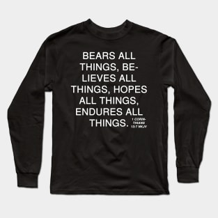 1 Corinthians 13:7 Bible Verse NKJV Text Long Sleeve T-Shirt